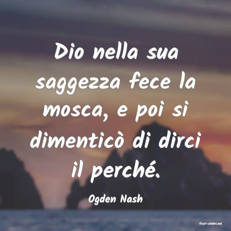 frasi di  Ogden Nash

