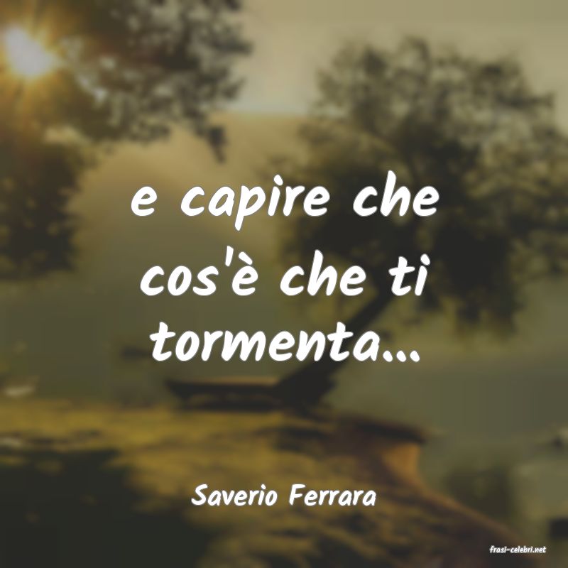 frasi di  Saverio Ferrara

