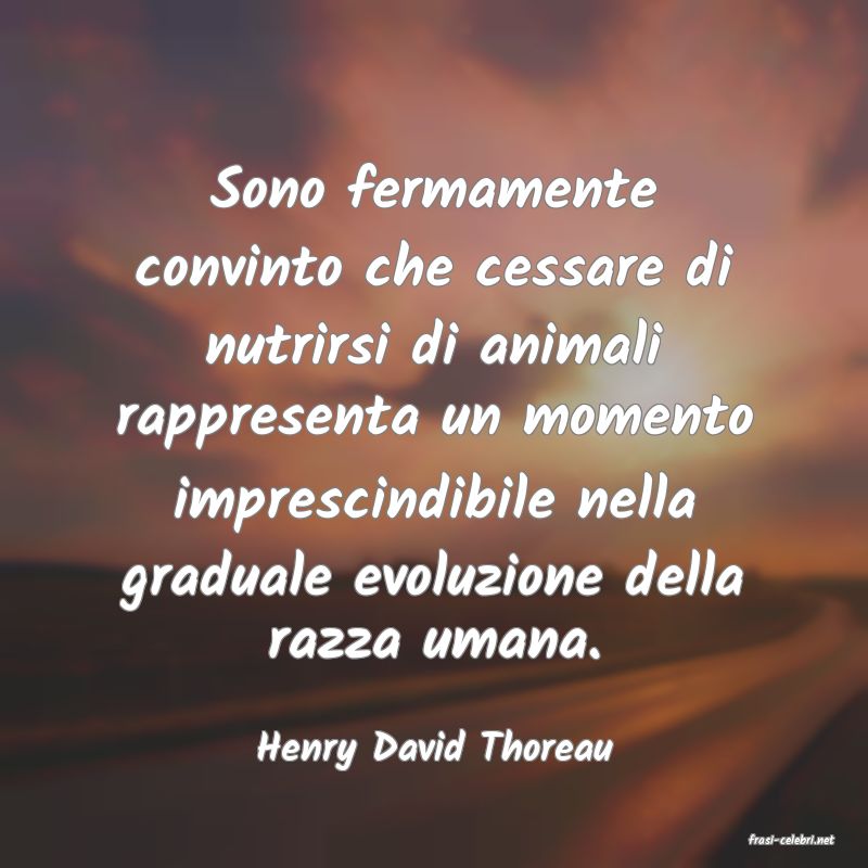 frasi di  Henry David Thoreau
