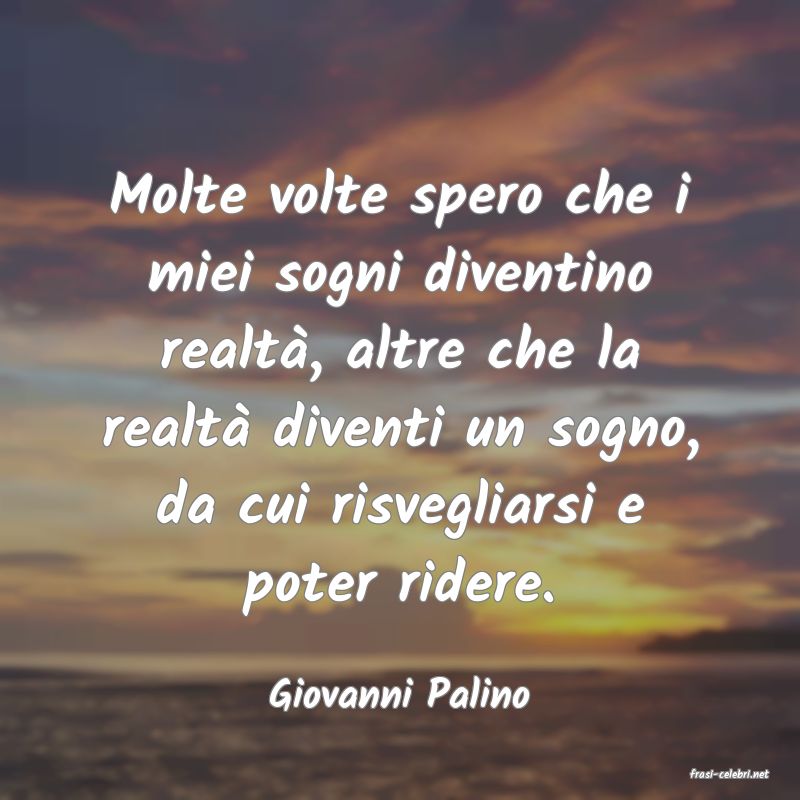 frasi di  Giovanni Palino
