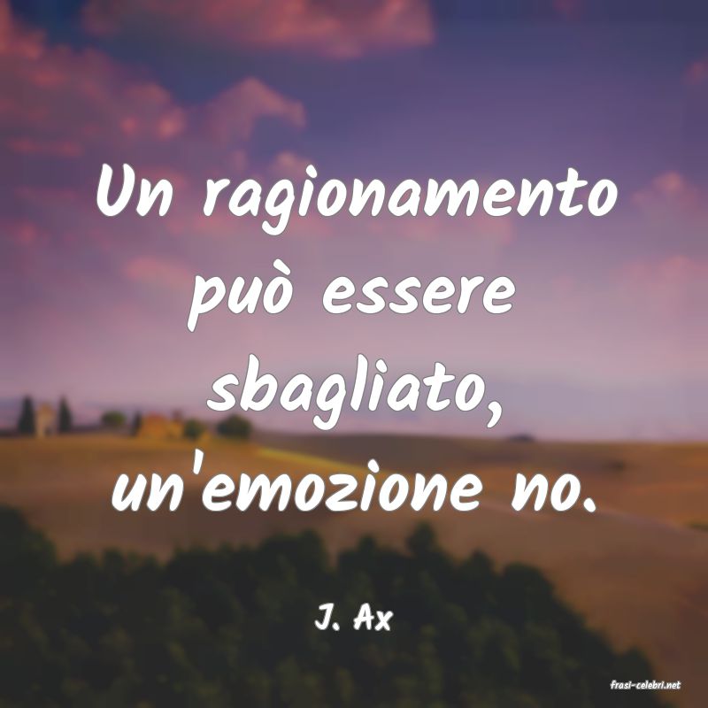 frasi di  J. Ax
