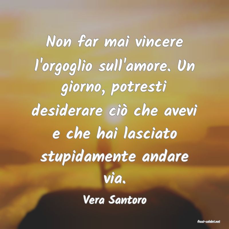 frasi di  Vera Santoro
