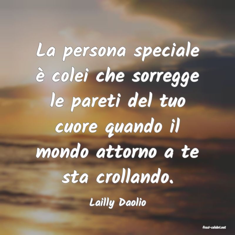 frasi di  Lailly Daolio
