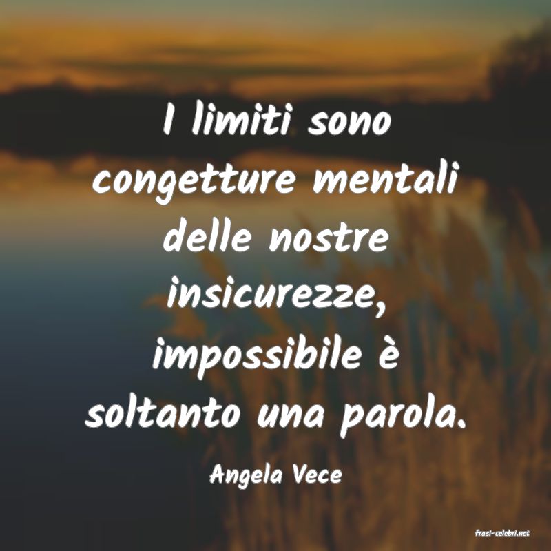 frasi di  Angela Vece
