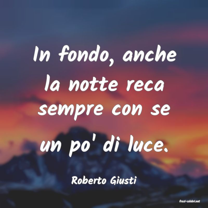 frasi di  Roberto Giusti
