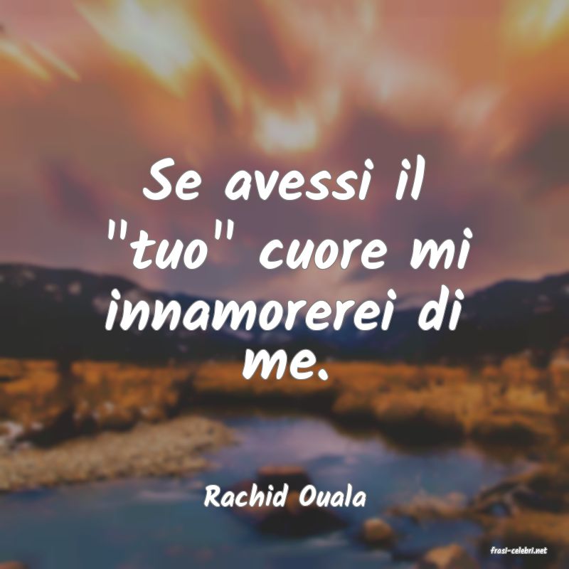 frasi di  Rachid Ouala
