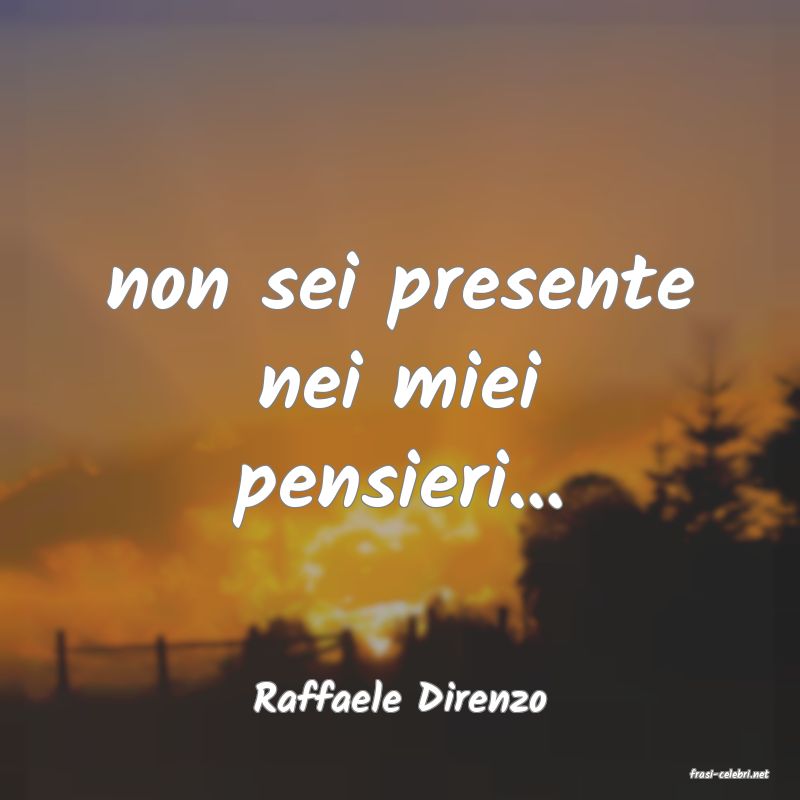 frasi di  Raffaele Direnzo
