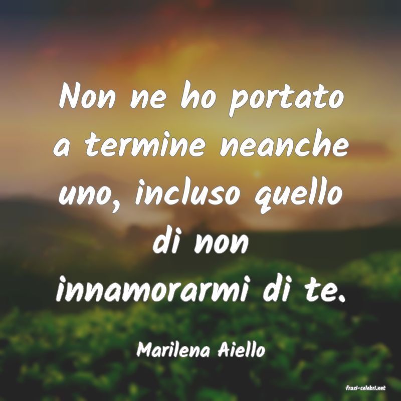 frasi di  Marilena Aiello
