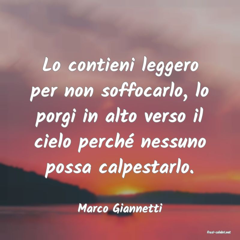 frasi di  Marco Giannetti
