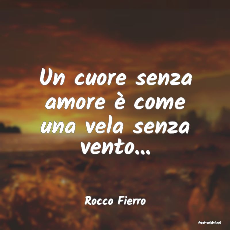 frasi di  Rocco Fierro

