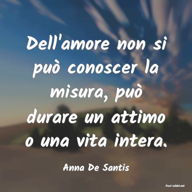 frasi di  Anna De Santis
