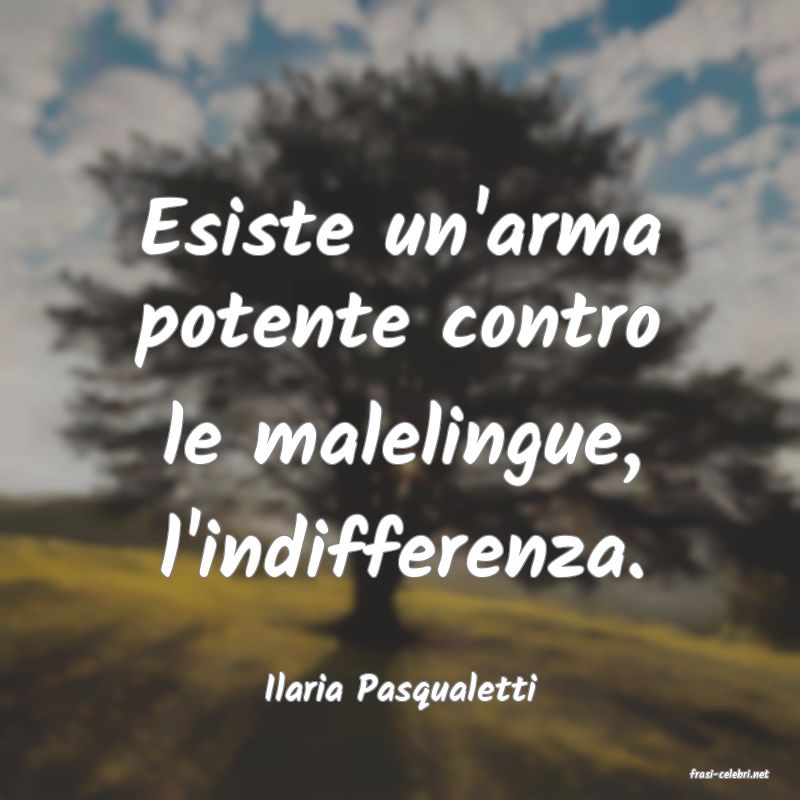 frasi di  Ilaria Pasqualetti
