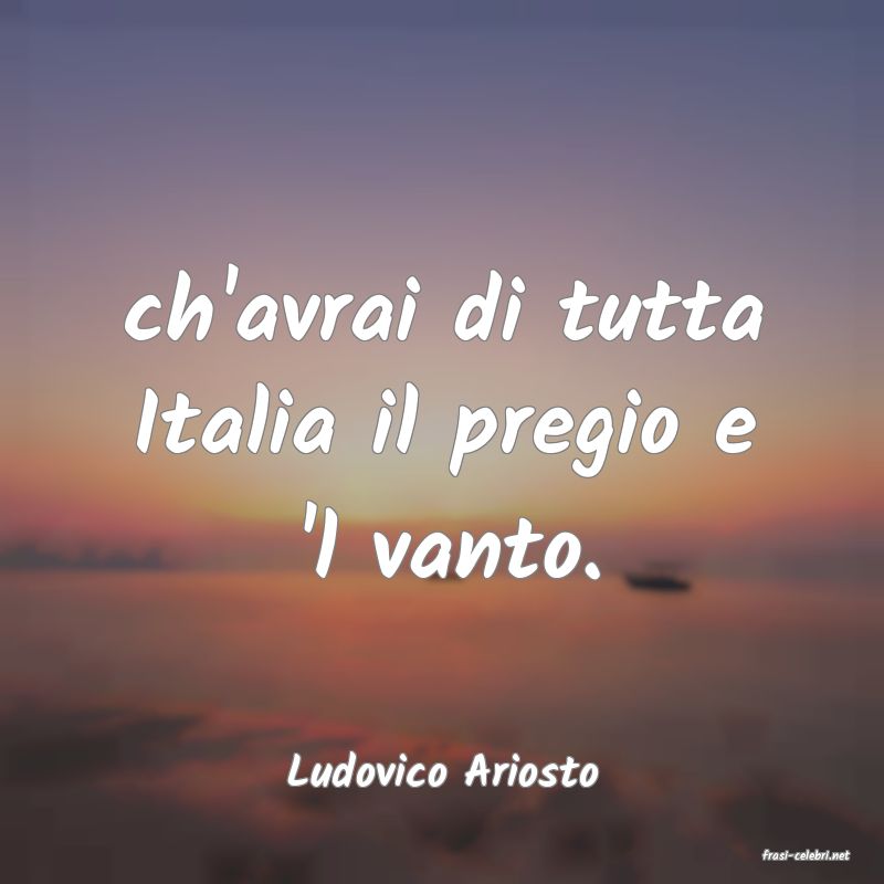 frasi di  Ludovico Ariosto
