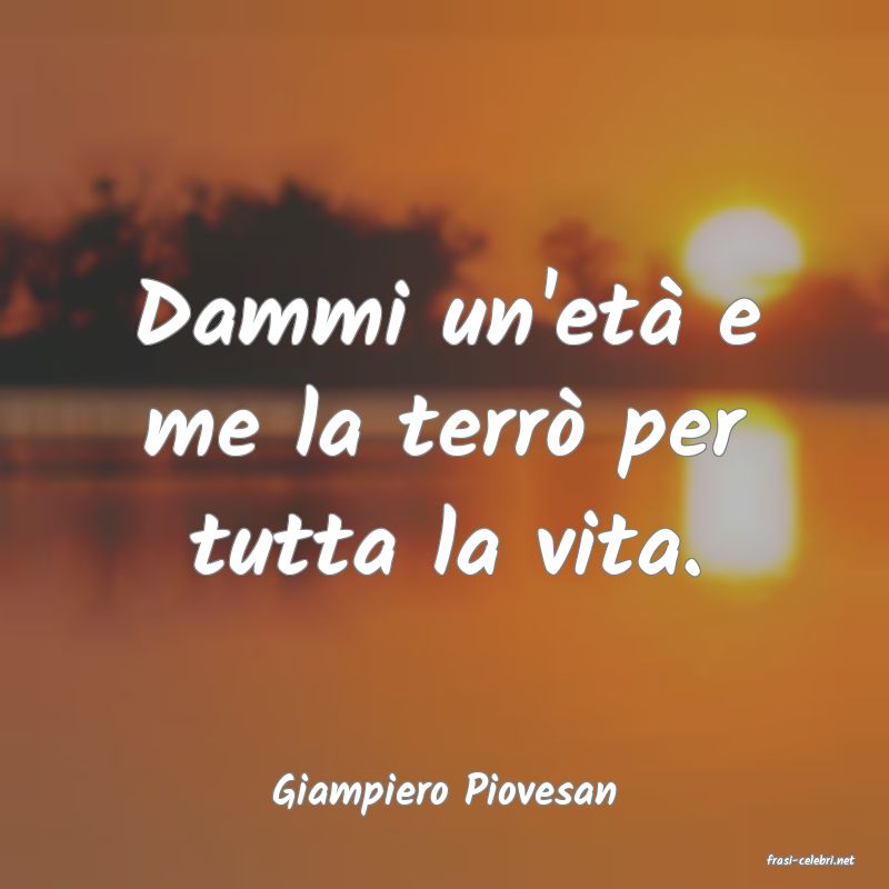 frasi di Giampiero Piovesan