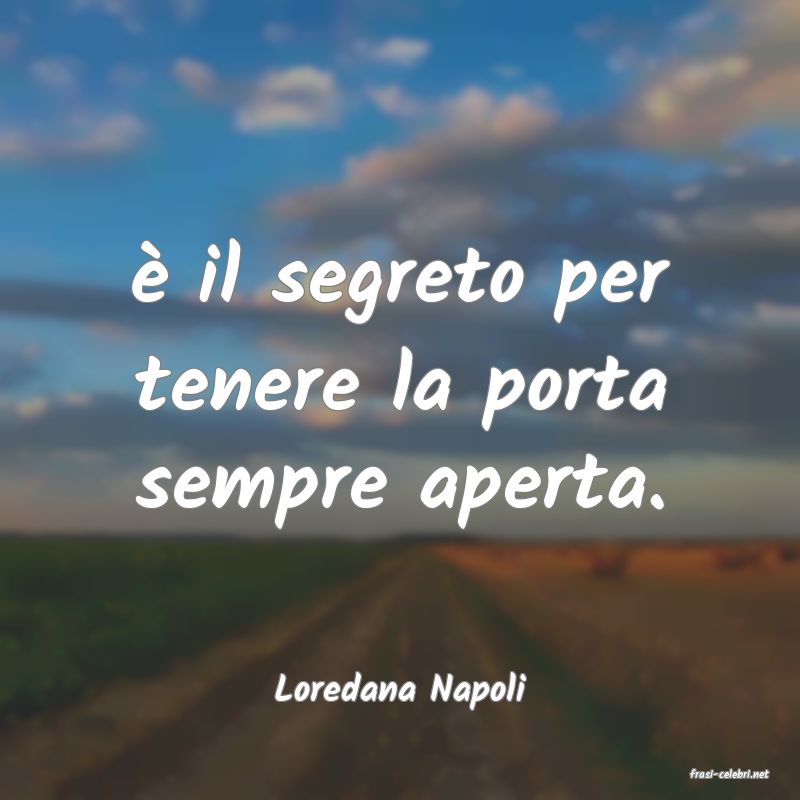 frasi di  Loredana Napoli
