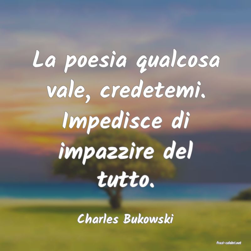 frasi di  Charles Bukowski
