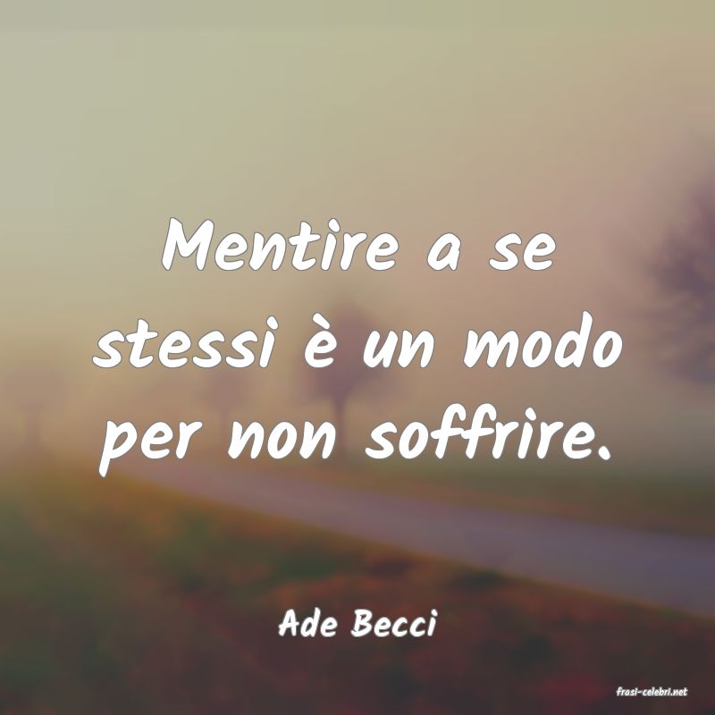 frasi di  Ade Becci
