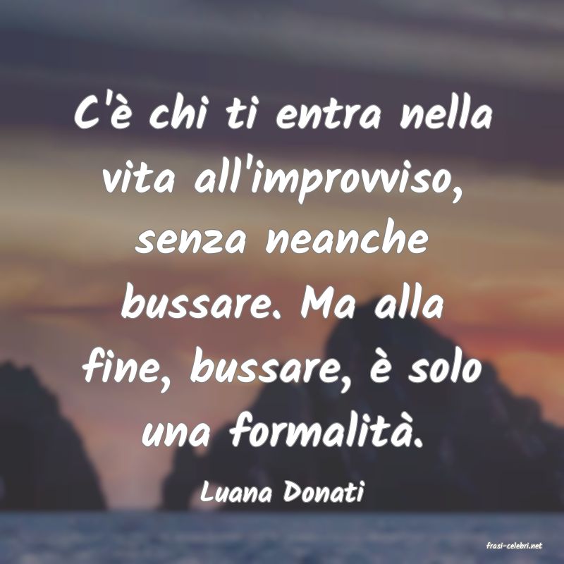 frasi di  Luana Donati
