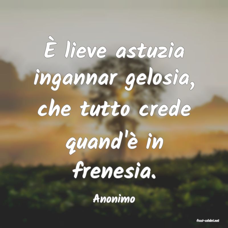 frasi di  Anonimo
