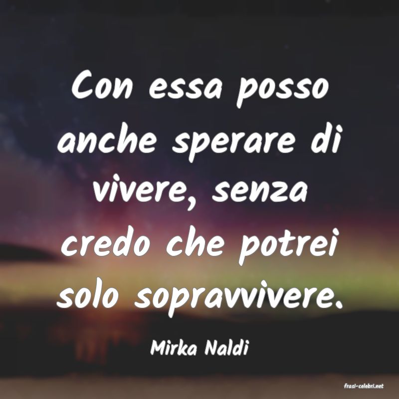 frasi di  Mirka Naldi
