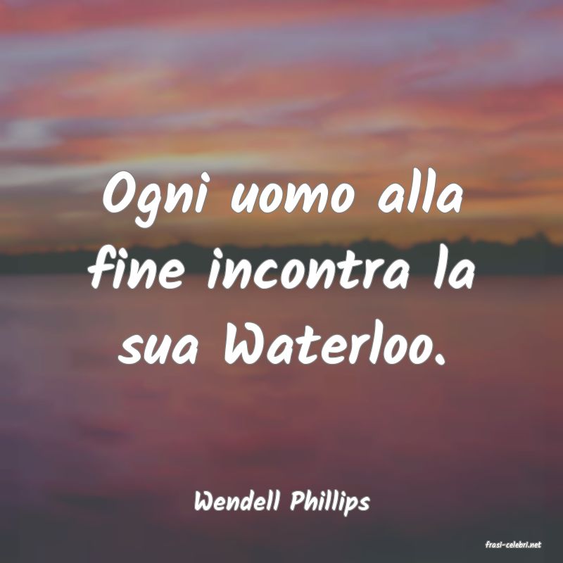 frasi di Wendell Phillips