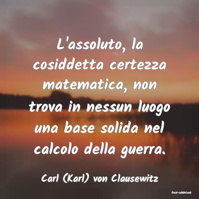 frasi di Carl (Karl) von Clausewitz