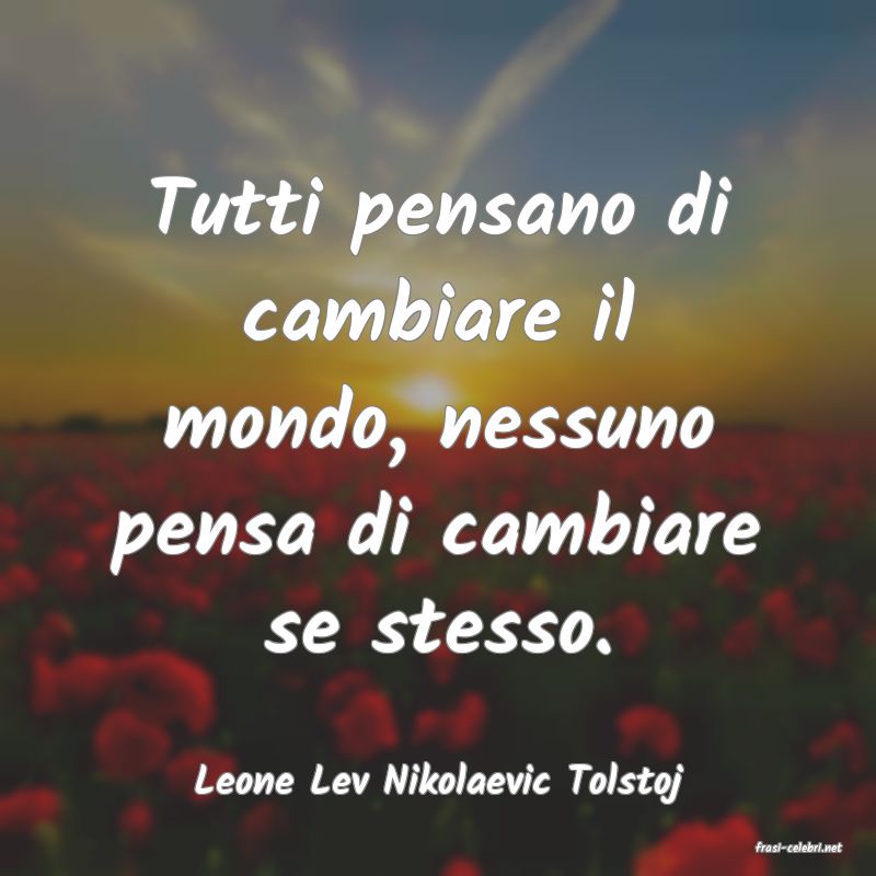 frasi di Leone Lev Nikolaevic Tolstoj