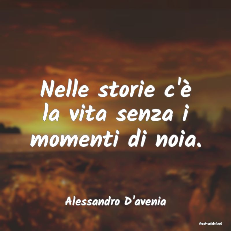 frasi di  Alessandro D'avenia
