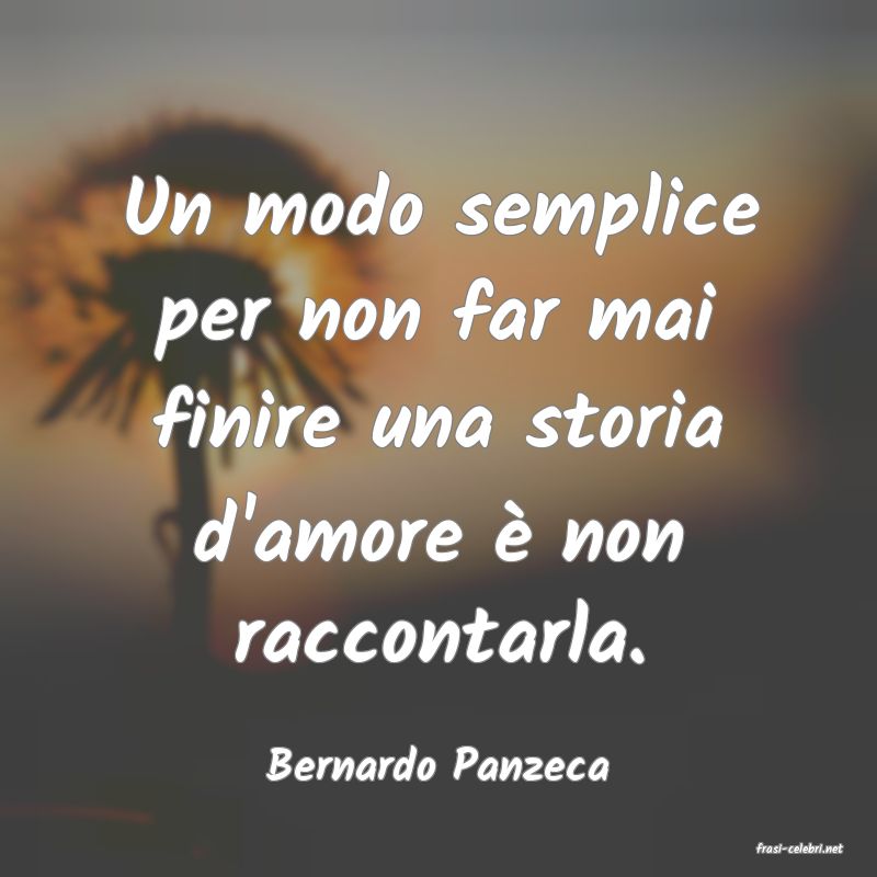 frasi di  Bernardo Panzeca
