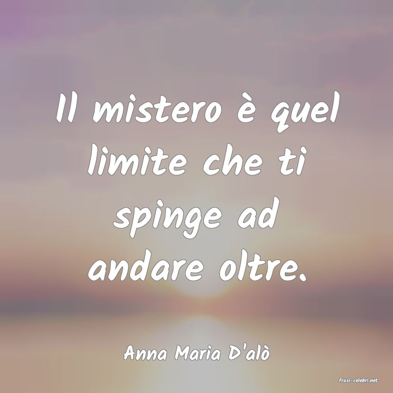 frasi di Anna Maria D'al