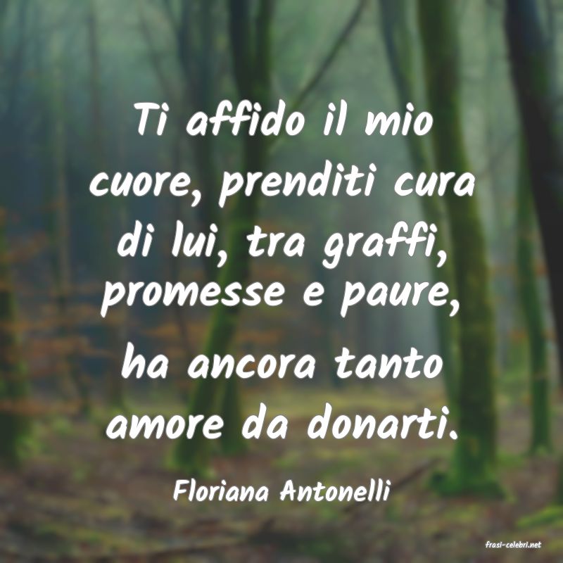 frasi di  Floriana Antonelli

