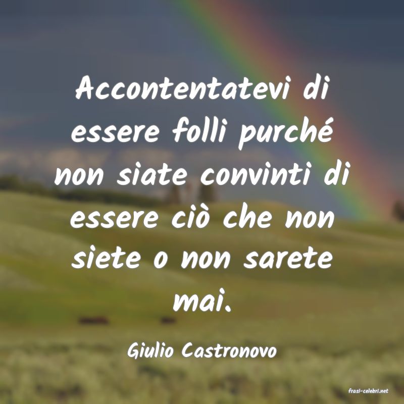 frasi di  Giulio Castronovo
