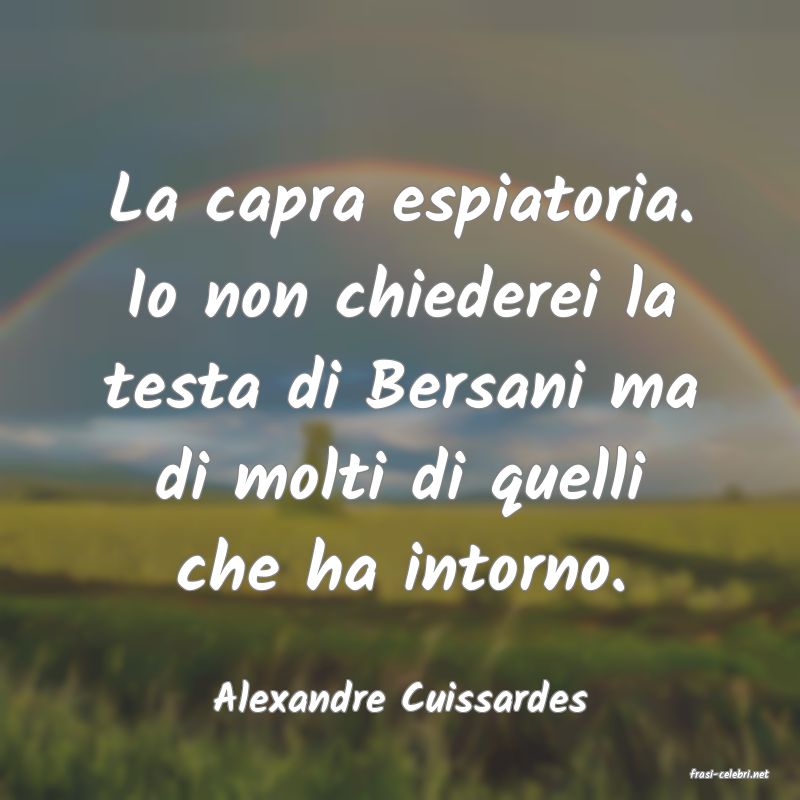 frasi di  Alexandre Cuissardes

