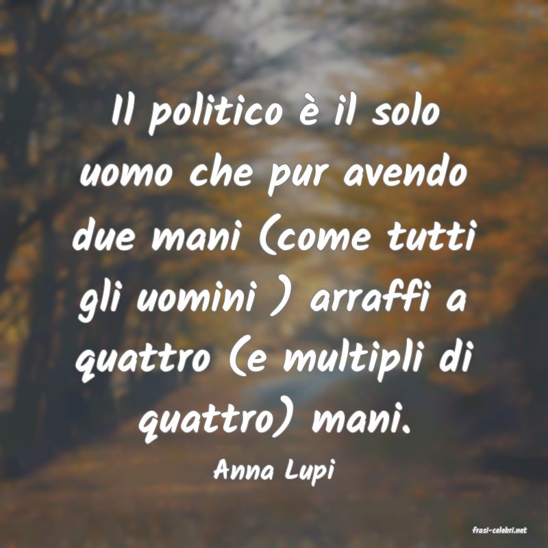 frasi di  Anna Lupi
