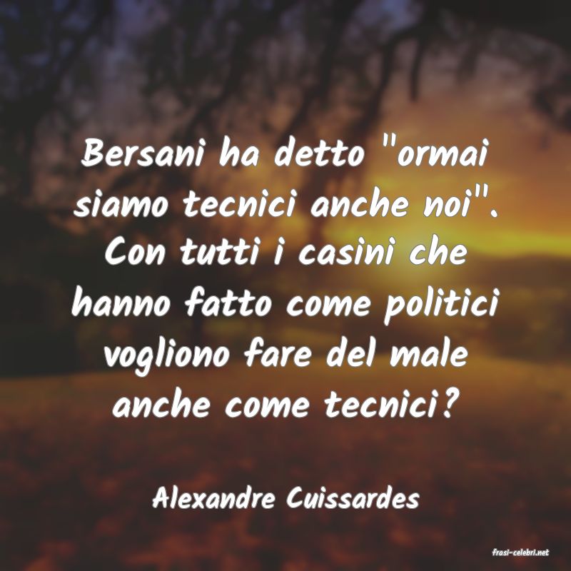frasi di  Alexandre Cuissardes
