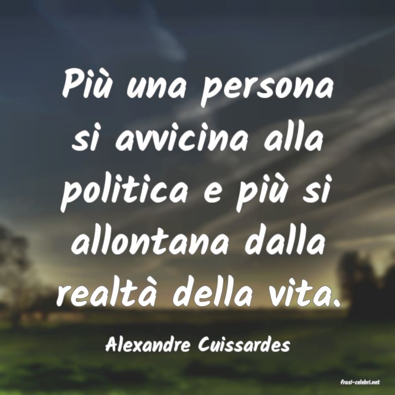 frasi di  Alexandre Cuissardes
