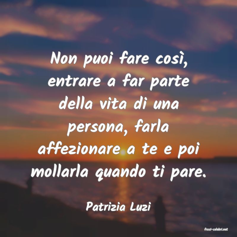 frasi di  Patrizia Luzi
