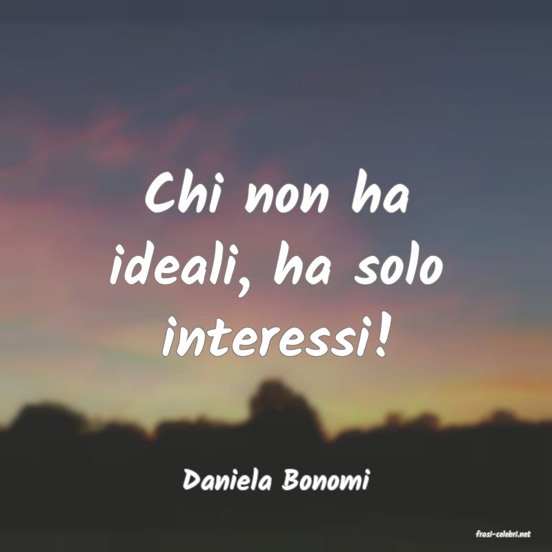 frasi di  Daniela Bonomi
