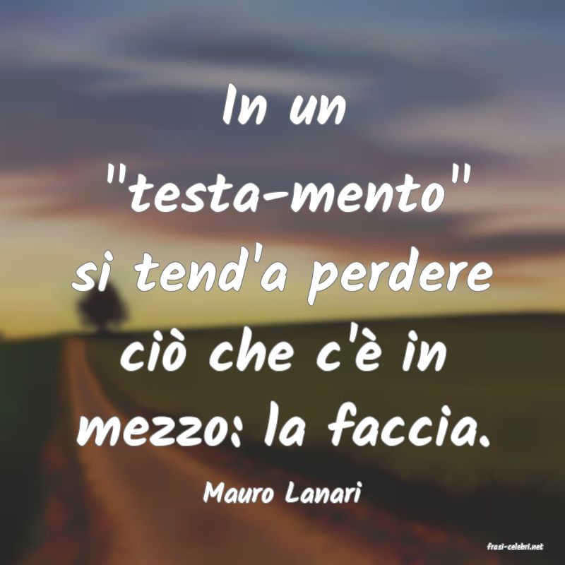 frasi di  Mauro Lanari
