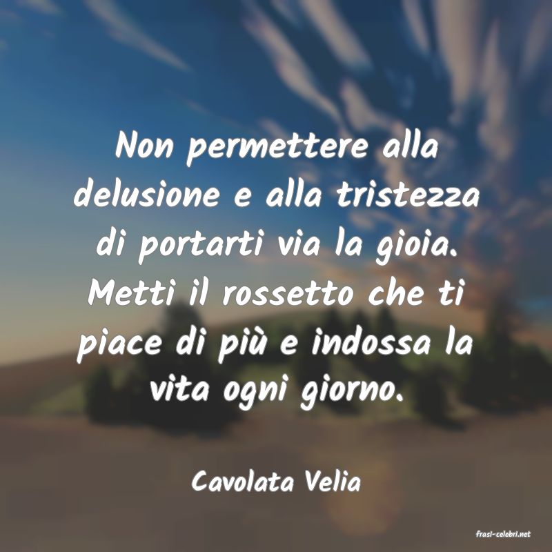 frasi di Cavolata Velia