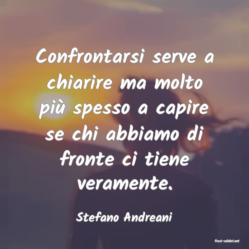 frasi di  Stefano Andreani
