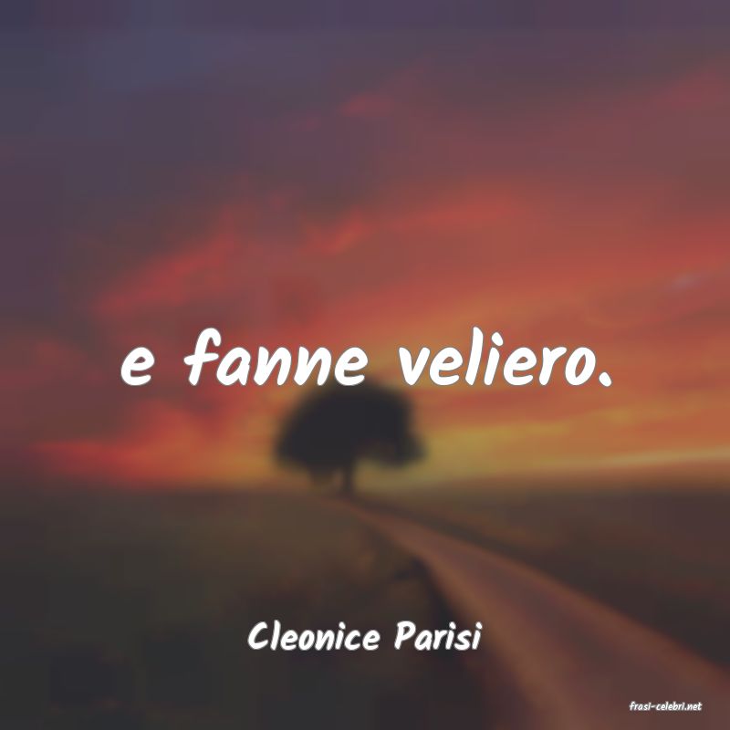 frasi di  Cleonice Parisi
