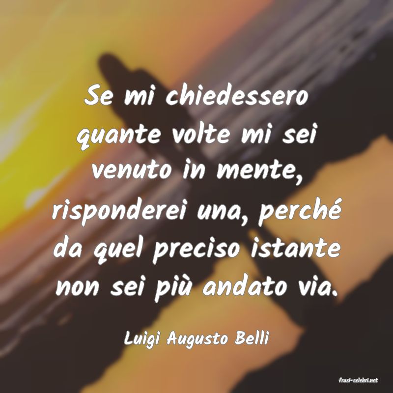 frasi di  Luigi Augusto Belli
