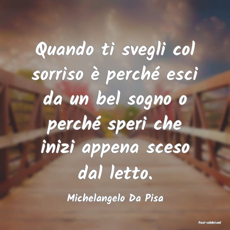 frasi di Michelangelo Da Pisa