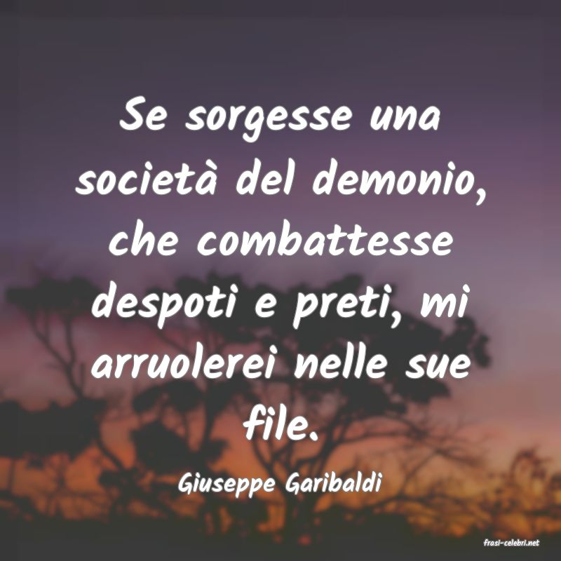 frasi di  Giuseppe Garibaldi
