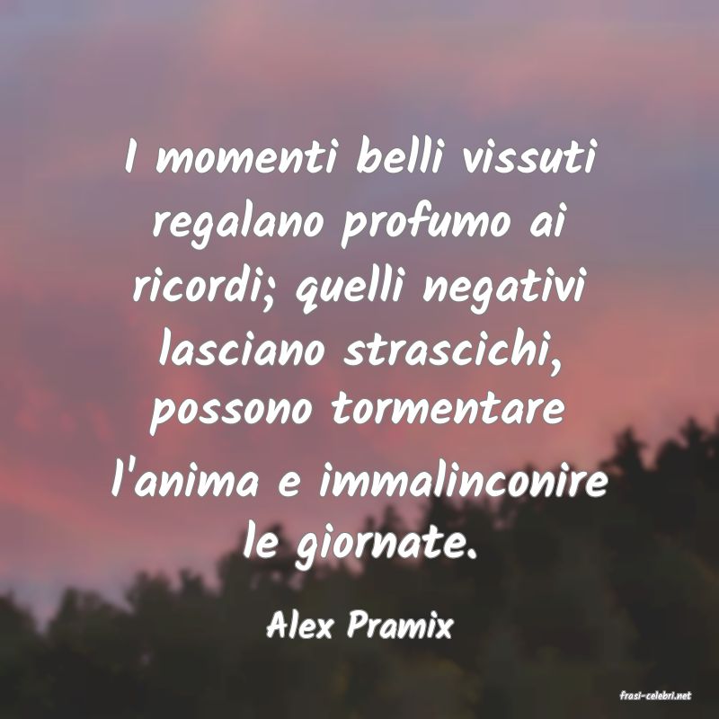 frasi di  Alex Pramix
