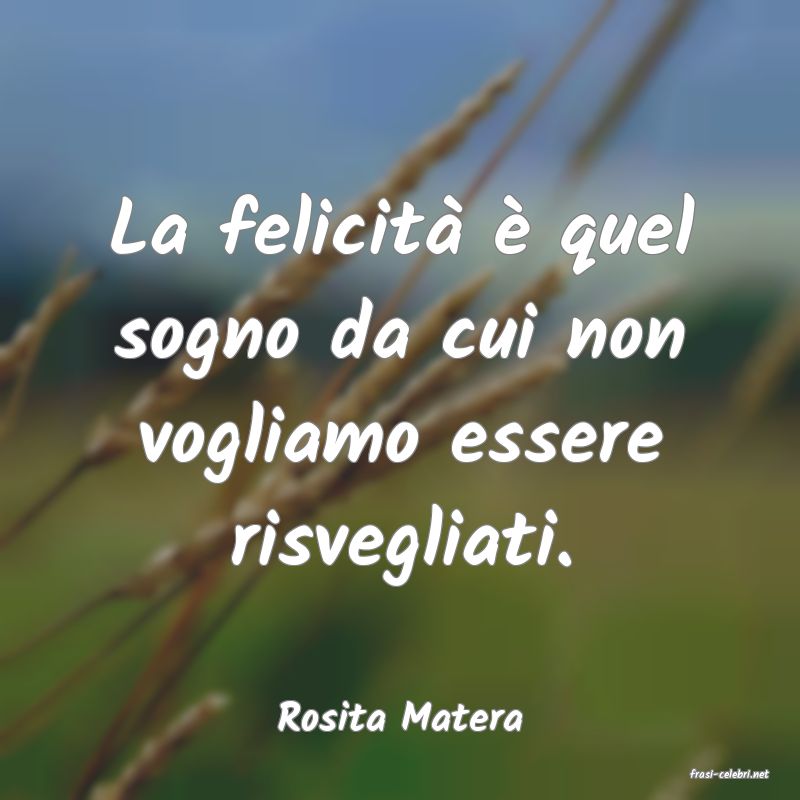 frasi di Rosita Matera