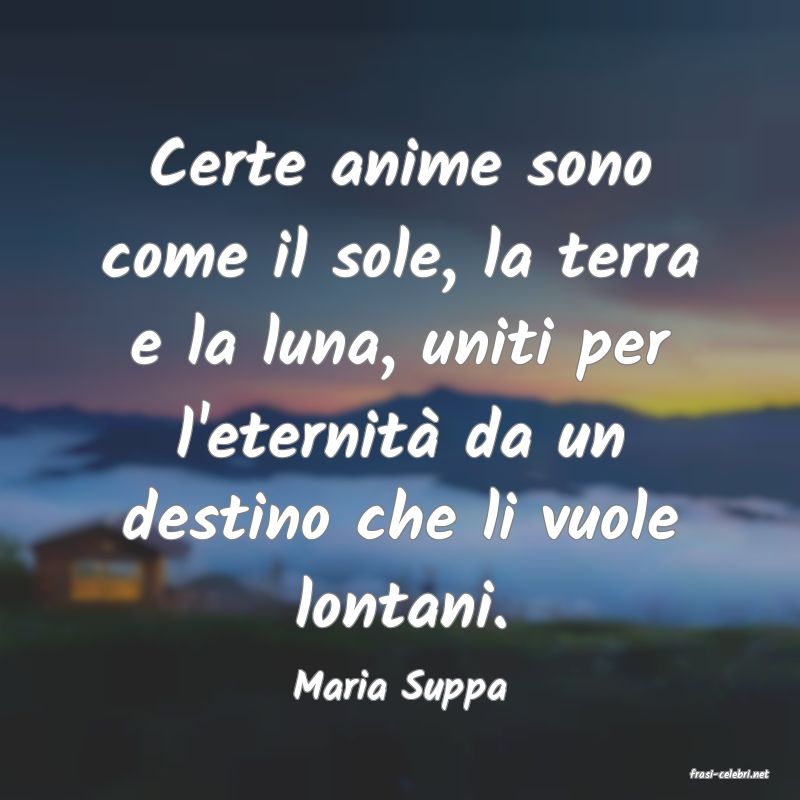 frasi di  Maria Suppa
