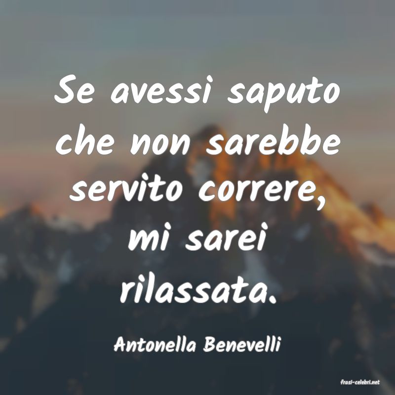 frasi di  Antonella Benevelli
