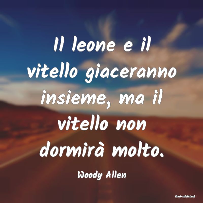frasi di  Woody Allen
